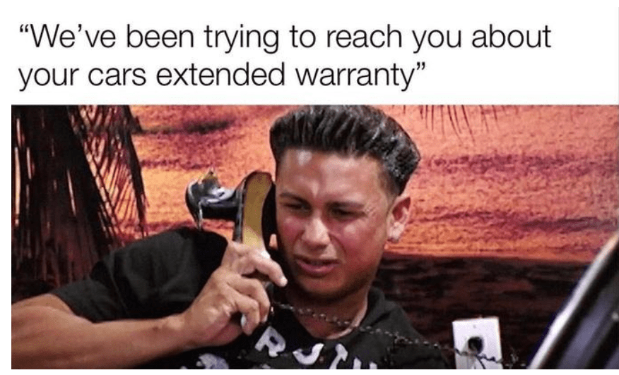 Pauly D ''We've been trying to reach you about your cars extended warranty'' meme